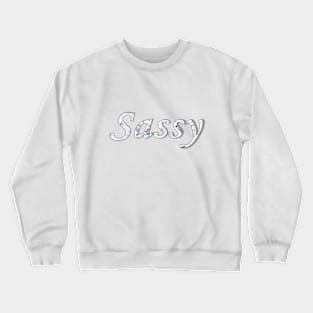 SASSY Crewneck Sweatshirt